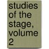 Studies Of The Stage, Volume 2