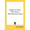 Studies in Dante, Third Series door Edward Moore