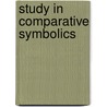 Study In Comparative Symbolics by Henry Eyster Jacobs
