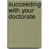 Succeeding With Your Doctorate