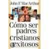 Successful Christian Parenting door John F. MacArthur