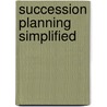 Succession Planning Simplified door Tony Granger