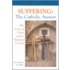 Suffering, the Catholic Answer