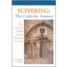 Suffering, the Catholic Answer door Dom Hubert Van Zeller