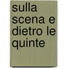 Sulla Scena E Dietro Le Quinte door Giuseppe Cauda