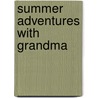 Summer Adventures With Grandma door Marilyn E. Freeman