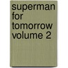 Superman for Tomorrow Volume 2 by Brian Azzarello