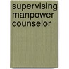 Supervising Manpower Counselor door Onbekend