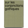 Sur Les Conjonctions Gothiques door Onbekend