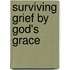Surviving Grief By God's Grace