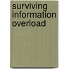 Surviving Information Overload door Odette Pollard