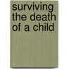 Surviving The Death Of A Child door Frances Wohlenhaus-Munday