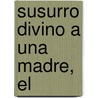 Susurro Divino a Una Madre, El door Keri Wyatt Kent