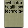 Swb Intro Health Sci Technolgy door Louise Simmers