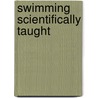 Swimming Scientifically Taught door Frank Eugene Dalton