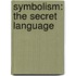 Symbolism: The Secret Language