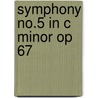 Symphony No.5 In C Minor Op 67 door Ludwig van Beethoven