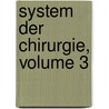 System Der Chirurgie, Volume 3 by Philipp Franz Von Walther