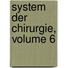 System Der Chirurgie, Volume 6 door Philipp Franz Von Walther