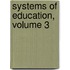 Systems of Education, Volume 3
