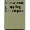 Taekwondo Grappling Techniques door Tony Kemerly