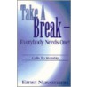 Take a Break Everybody Needs O door Ernst Nussmann