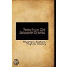 Tales From Old Japanese Dramas door Miyamori Asataro