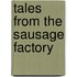 Tales From The Sausage Factory