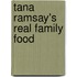 Tana Ramsay's Real Family Food