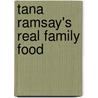 Tana Ramsay's Real Family Food by Tana Ramsay