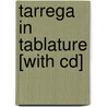 Tarrega In Tablature [with Cd] by Francisco Tárrega