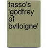 Tasso's 'Godfrey Of Bvlloigne' by Richard Carew