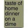 Taste of Home Dinner on a Dime door Taste of Home Magazine