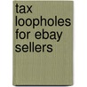 Tax Loopholes for Ebay Sellers door Janelle Elms