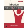 Taxation Simplified, 2009/2010 door Tony Jones