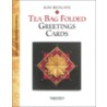 Tea Bag Folded Greetings Cards by Kim Reygate