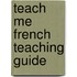 Teach Me French Teaching Guide