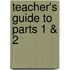 Teacher's Guide To Parts 1 & 2