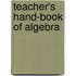 Teacher's Hand-Book of Algebra