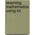 Teaching Mathematics Using Ict