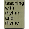 Teaching With Rhythm And Rhyme by Ginger Morris Caughman