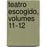 Teatro Escogido, Volumes 11-12 by Tirso de Molina