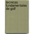 Tecnicas Fundamentales de Golf
