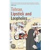 Tehran, Lipstick And Loopholes door Najal Tahadod