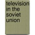 Television In The Soviet Union