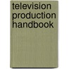 Television Production Handbook door Herbert Zettl