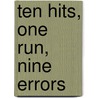 Ten Hits, One Run, Nine Errors door John E. Berger