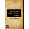 Ten Years A Police Court Judge door A.A. Putnam