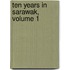 Ten Years In Sarawak, Volume 1