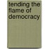 Tending the Flame of Democracy